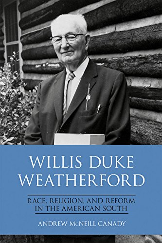 Willis Duke Weatherford: Race, Religion, and Reform in the American South (New Directions in Southern History)