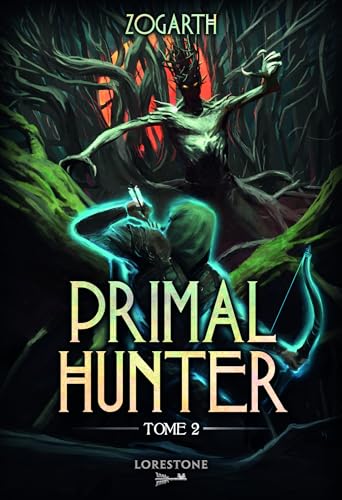 Primal Hunter - Tome 2 : La Suite Attendue