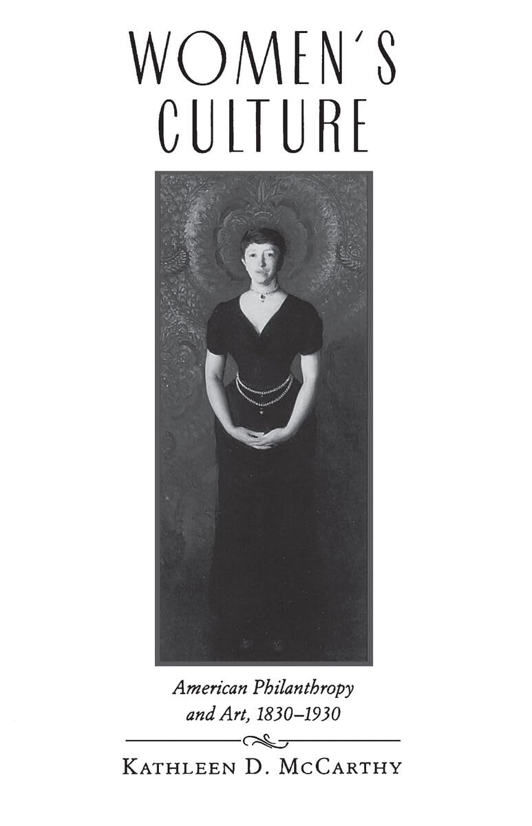 Women's Culture: American Philanthropy and Art, 1830-1930