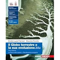 Il globo terrestre e la sua evoluzione.blu. Con La Terra nello spazio, Geodinamica esogena. Per le Scuole superiori. Con Contenuto digitale (fornito elettronicamente)