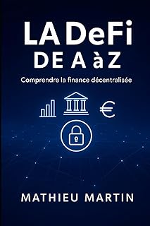DeFi, La Finance Décentralisée : Guide Complet