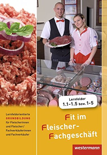 Fit im Fleischer-Fachgeschäft: Lernfeldorientierte Grundbildung für Fleischer/-innen und Fachverkäufer/-innen Fleischerei: Schülerband