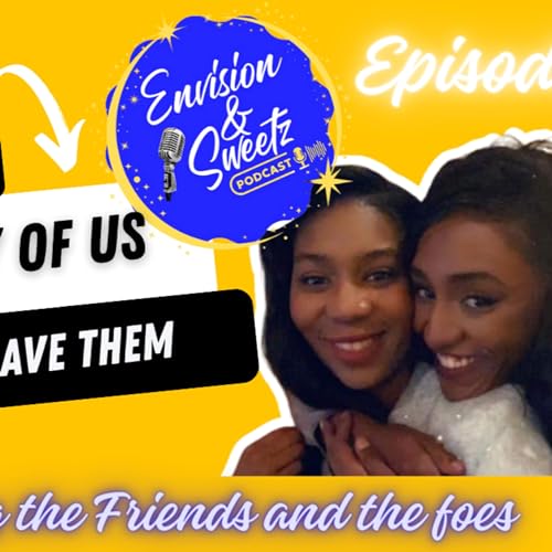 Episode 5: Friends! How Many of Us Have Them?