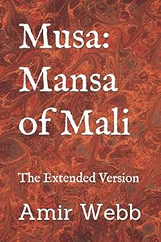 Paperback Musa: Mansa of Mali: The Extended Version Book