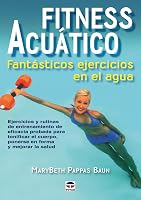 Fitness acuatico. Fantasticos ejercicios en el agua 8479028068 Book Cover