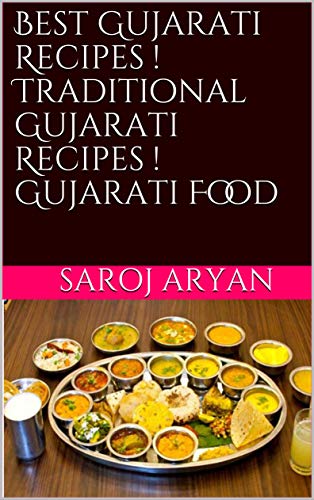 Best Gujarati Recipes Traditional Gujarati Recipes Gujarati Food Kindle Edition By Aryan Saroj Cookbooks Food Wine Kindle Ebooks Amazon Com