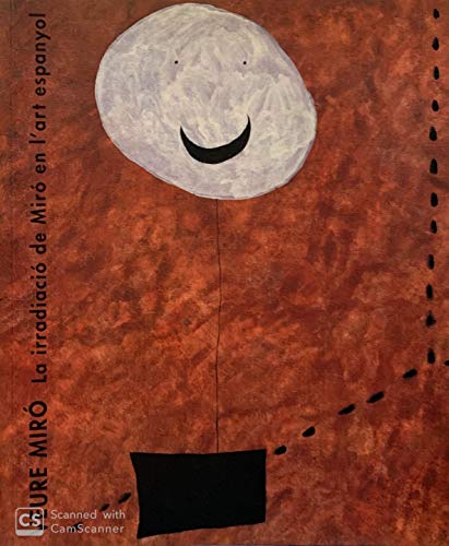 Veure Miro: La Irradiacio de Miro En L'Art Espanyol