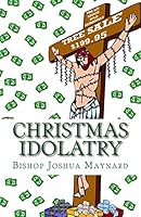 Christmas Idolatry 1468072420 Book Cover