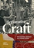 Reparative Craft: Eve Kosofsky Sedgwick as a Textile Artist