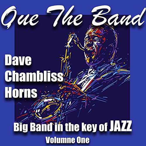 Amazon Music Unlimited Dave Chambliss Horns 『Que the Band, Big Band