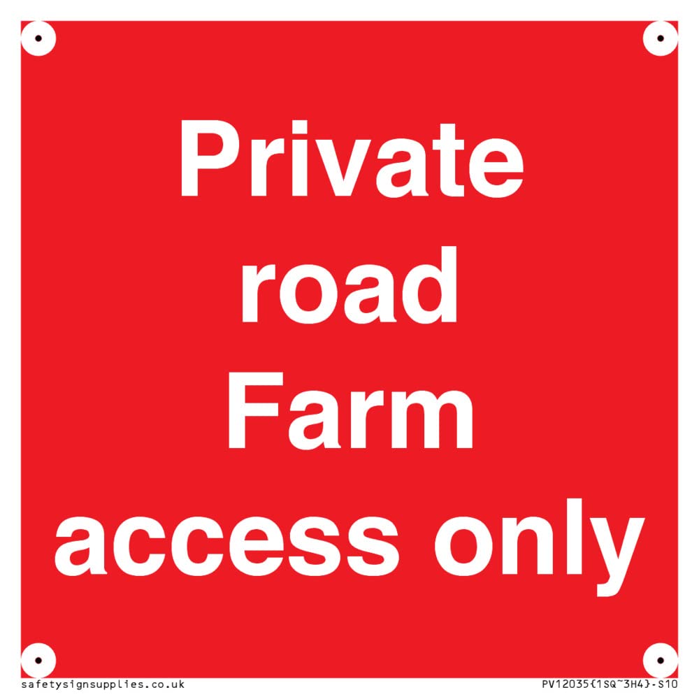 Private road Farm access only Sign - 100x100mm - S10