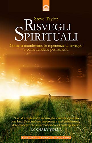 Risvegli spirituali. Come si manifestano le esperienze di risveglio e come renderle permanent