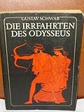 Die Irrfahrten des Odysseus : d. schönsten Sagen d. klass. Altertums Gustav Schwab. Bearb. u. hrsg. von Heinrich Alexander Stoll - Gustav Schwab