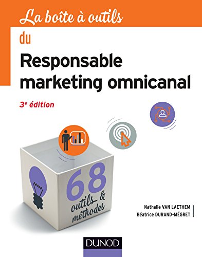 La boîte à outils du responsable marketing omnicanal: 68 outils & méthodes