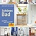 Produktbild Schönes Bad: Profitipps zum Renovieren (DIY by christophorus)