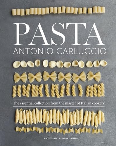 Pasta (New format): The Essential New Collection From the Master of Italian Cookery
