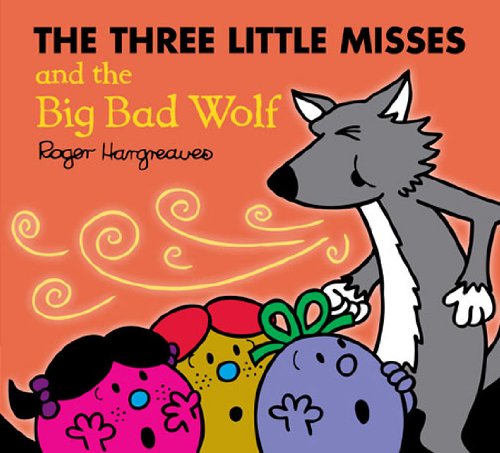 Three Little Misses and the Big Bad Wolf (Mr. Men