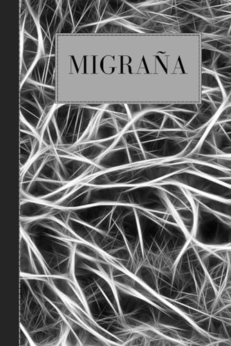 Migraña: Libro De registro diario de seguimiento de dolores de cabeza Migraña: Libro De registro diario de seguimiento de dolores de cabeza