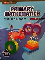 Primary Mathematics, Common Core Edition, Teacher's Guide 2B, 9789810198565, 9810198566 B01N7UEI3P Book Cover