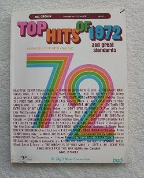 Top Hits of 1972 and Great Standards (All Organ - Words, Chords, Music)
