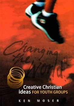 Paperback Changing the World, Book 2: Creative Christian Ideas for Youth Groups Book