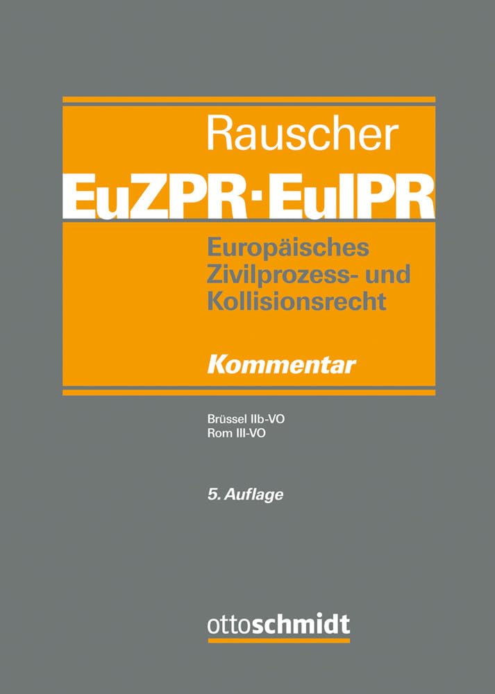 Europäisches Zivilprozess- und Kollisionsrecht EuZPR/EuIPR, Band IV/I: Ehescheidung: Brüssel IIb-VO, Rom III-VO