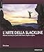 Produktbild L'arte della slackline. Materiali e tecniche per la pratica della trickline, longline e highline