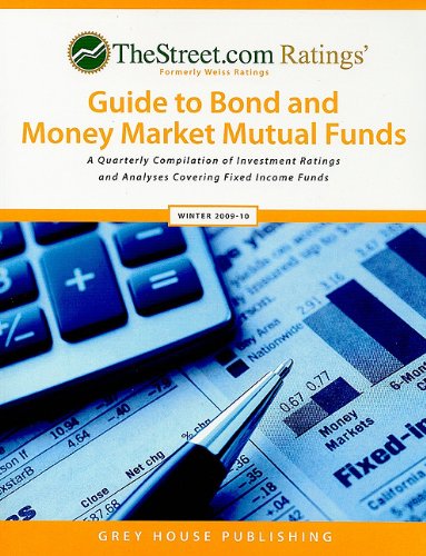 TheStreet.com Rating's Guide to Bond and Money Market Mutual Funds: A Quarterly Compilation of Inves TheStreet.com Rating's Guide to Bond and Money Market Mutual Funds: A Quarterly Compilation of Inves