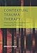 Contextual Trauma Therapy: Overcoming Traumatization and Reaching Full Potential