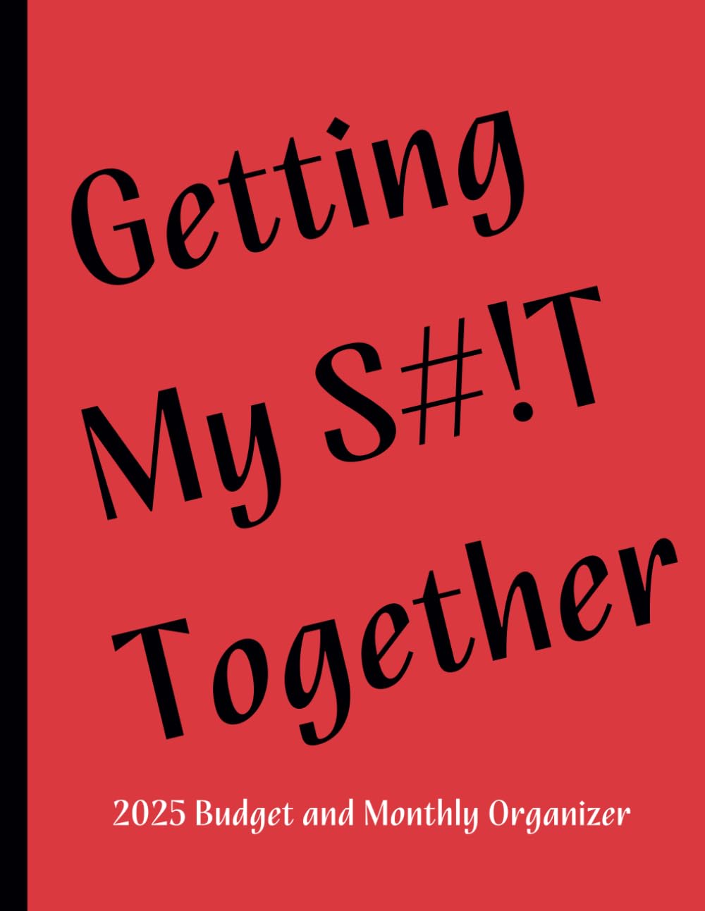Getting My S!T Together 2025 Budget and Monthly Organizer Ard