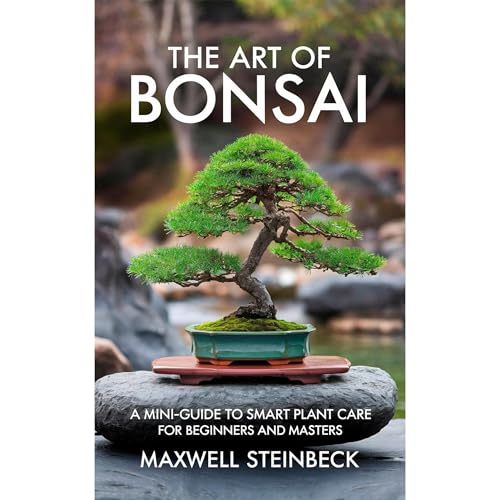 The Art of Bonsai Audiobook By Maxwell Steinbeck cover art