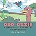 Produktbild Odd Ozzie: A Strange Bird's Journey to Finding Friends