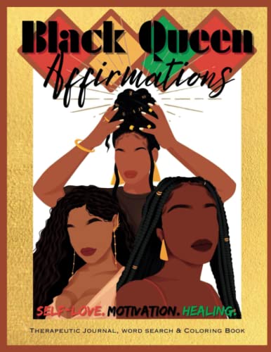 Black Queen Affirmations: Self-Love ~ Motivation ~ Healing: Therapeutic journal, word search & coloring book.