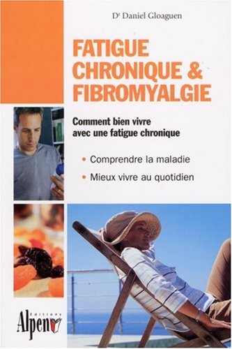 Télécharger Fatigue chronique & fibromyalgie : Syndrome de fatigue chronique et fibromyalgie, deux maladies au c PDF
