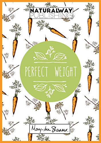 Télécharger Perfect Weight: The Natural Way (English Edition) PDF