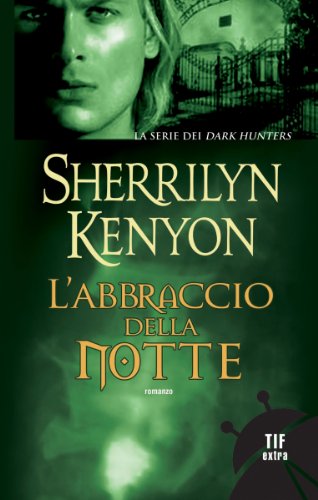 L'abbraccio della notte (Fanucci Narrativa) di [Sherrilyn Kenyon, Gabriele Giorgi]