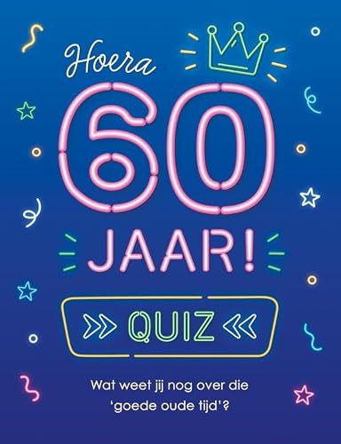 Quiz Hoera 60 jaar!: Wat weet jij nog over die 'goede oude tijd'?