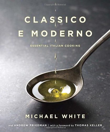 Classico e Moderno: Essential Italian Cooking