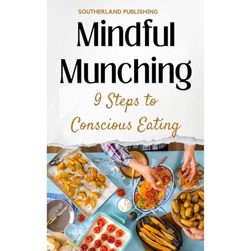 Listen to Mindful Munching: 9 Steps to Conscious Eating by Southerland Publishing episode artwork