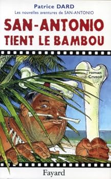 Paperback San-Antonio tient le bambou: Les nouvelles aventures de San-Antonio [French] Book