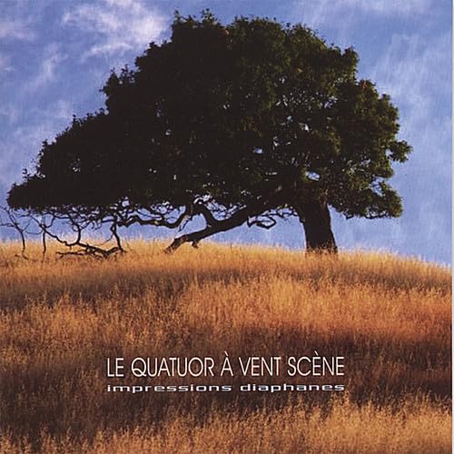 Impressions Diaphanes [Audio CD] Le Quatuor à Vent Scène