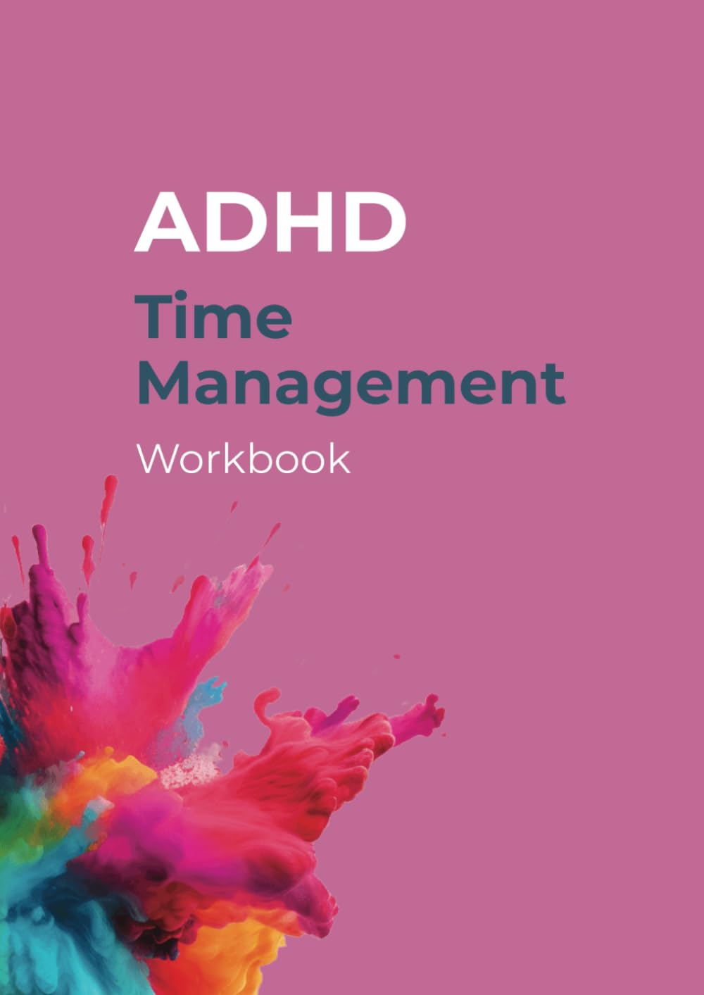 ADHD Time Management Workbook (ADHD Mastery Workbook Series)