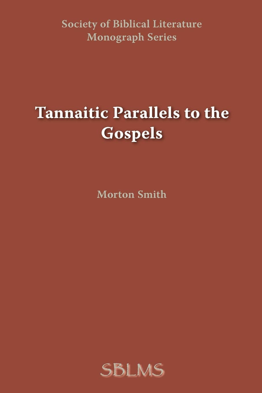 Tannaitic Parallels to the Gospels: 6 (Journal of Biblical Literature. Monograph Series)