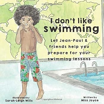 Paperback I don't like swimming: Let Jean-Paul & friends help you prepare for your swimming lessons. (Jean-Paul's Adventures) Book