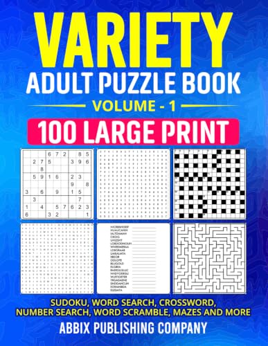 Variety Adult Puzzle Book: 100 Large Print Sudoku, Word Search, Crossword, Number Search, Word Scramble Mazes and More