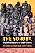 The Yoruba from Prehistory to the Present