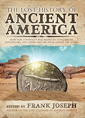 The Lost History Of Ancient America: How Our Continent Was Shaped By Conquerors cover