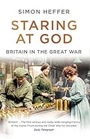 Staring at God: Britain in the Great War 1786090449 Book Cover