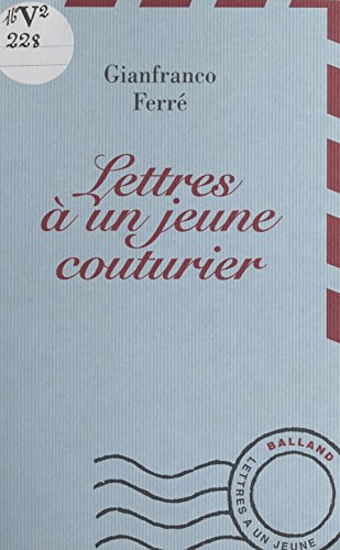 Lettres A Un Jeune Couturier French Edition Kindle Edition By Ferre Gianfranco Politics Social Sciences Kindle Ebooks Amazon Com