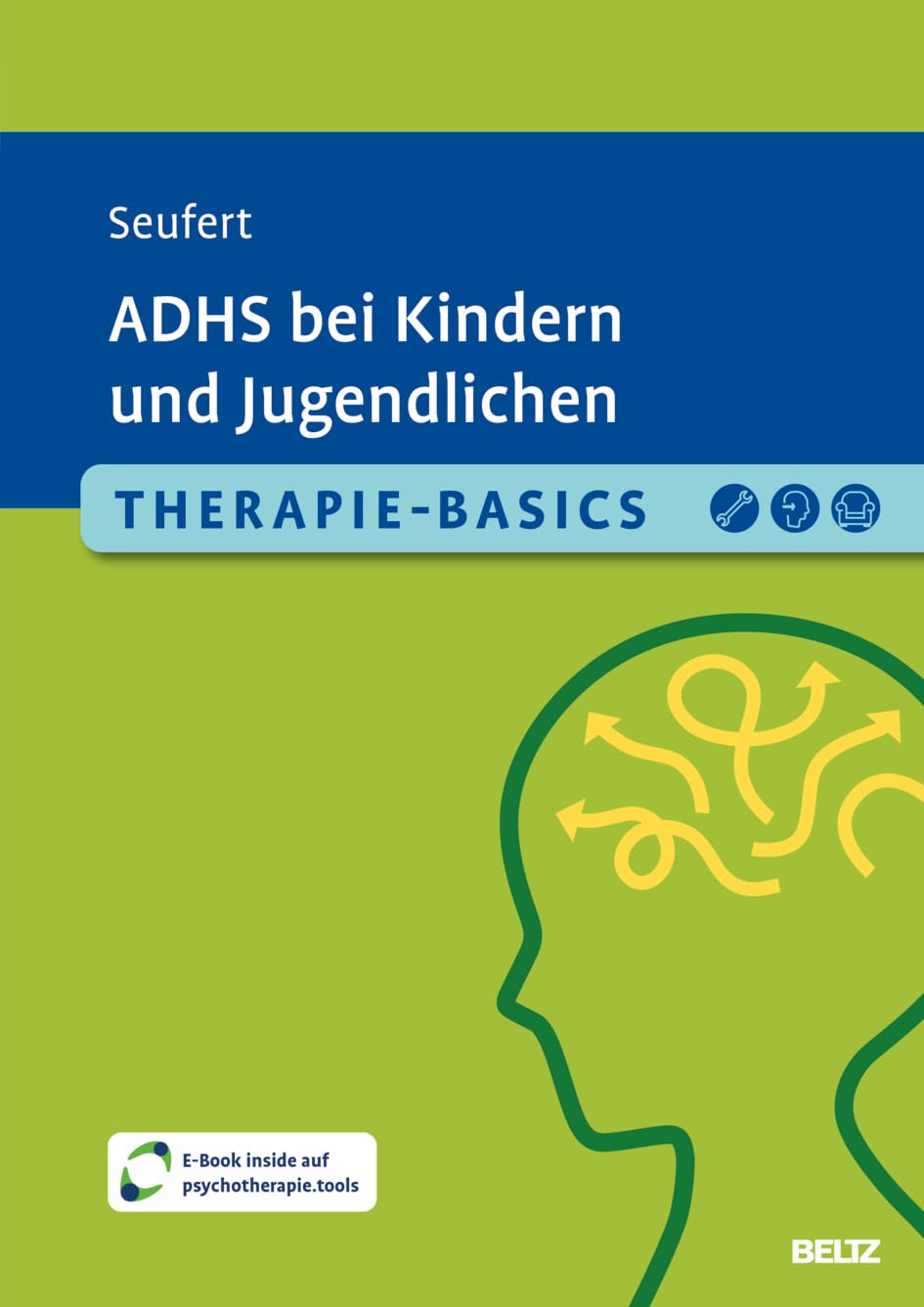 Therapie-Basics ADHS bei Kindern und Jugendlichen: Mit E-Book inside und Arbeitsmaterial (Beltz Therapie-Basics)